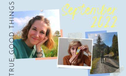 Das Bild zeigt eine Collage von Fotos aus den True Good Things im September 2022 von Fine, Anne und Anya.